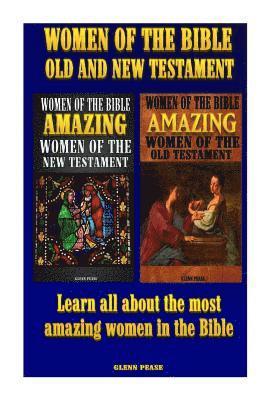 Women of the Bible Old and New Testament: Learn all about the most amazing women in the Bible 1