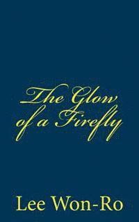The Glow of a Firefly: Lee Won-Ro`s 17th Poetry Collection 1