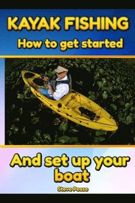 Kayak Fishing: How to get started and set up your boat 1