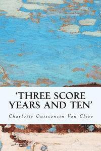 bokomslag 'Three Score Years and Ten'
