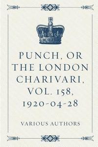 bokomslag Punch, or the London Charivari, Vol. 158, 1920-04-28