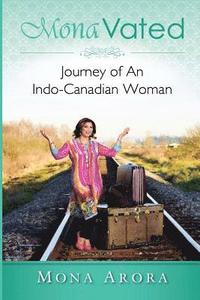 bokomslag MonaVated: Journey Of An Indo-Canadian Woman