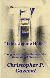 bokomslag Life's Jejune Halls: Thoughts on the Shuddering of the Generational Chassis