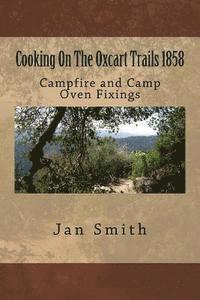 bokomslag Cooking On The Oxcart Trails: Campfire and Camp Oven Fixings