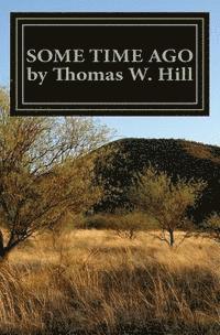 Thomas W. Hill - Some Time Ago: Growing Up In Western North Carolina, Häftad