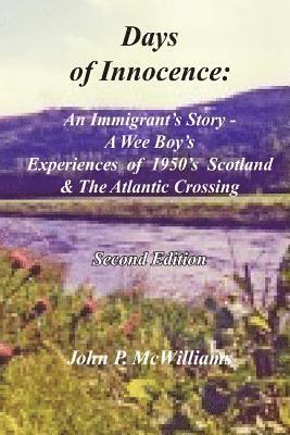 bokomslag Days of Innocence: An Immigrant's Story - A Wee Boy's Experiences of 1950's Scotland & the Atlantic Crossing