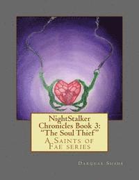 bokomslag NightStalker Chronicles Book 3: 'The Soul Thief' A Saints of Fae series