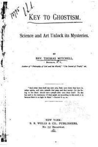 bokomslag Key to Ghostism, Science and Art Unlock Its Mysteries