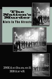 bokomslag The Nation's Murder: Riots in the streets