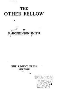F. Hopkinson Smith - The other fellow, Häftad