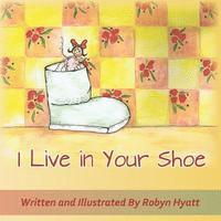 bokomslag I Live In Your Shoe