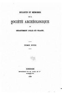bokomslag Bulletin et mémoires de la Société Archéologique - Tome XVIII