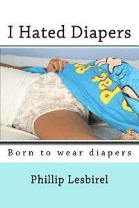 bokomslag I Hated Diapers