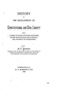 bokomslag History of the Development of Constitutional and Civil Liberty, Being a Series of Eight Lectures