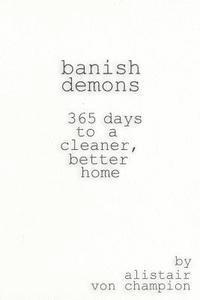 bokomslag Banish Demons: 365 Days To A Cleaner, Better Home