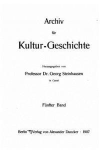 Georg Steinhausen - Archiv für Kulturgeschichte, Häftad