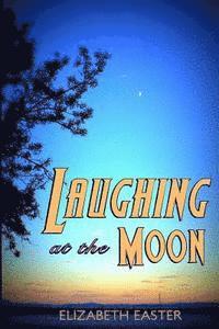 bokomslag Laughing at the Moon: poems of life, memory, and whimsy