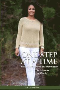 bokomslag One Step At A Time: Walking in the Heels of A Trendsetter: The Memoir of Traci J