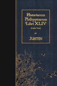 Historiarum Philippicarum Libri XLIV: Latin Text 1