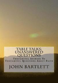 Table Talks: Unanswered Questions 1