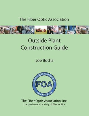 The FOA Outside Plant Fiber Optics Construction Guide 1