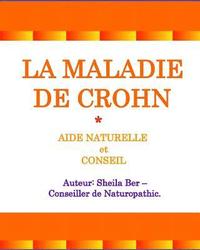 bokomslag LA MALADIE DE CROHN - AIDE NATURELLE et CONSEIL. Auteur: SHEILA BER.: Édition française.