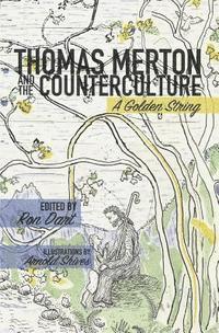 bokomslag Thomas Merton and the Counterculture: A Golden String