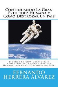 bokomslag Continuando La Gran Estupidez Humana y Como Destrozar un Pais: Segunda Edición Corregida y Aumentada de La Gran Estupidez Humana, mas Cómo Destrozar u