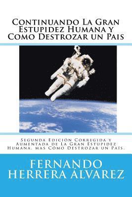 bokomslag Continuando La Gran Estupidez Humana y Como Destrozar un Pais: Segunda Edición Corregida y Aumentada de La Gran Estupidez Humana, mas Cómo Destrozar u