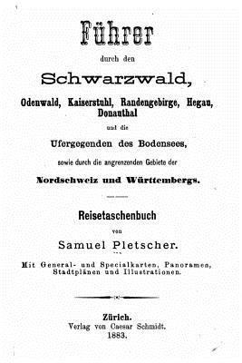 Führer durch den Schwarzwald, Odenwald, Kaiserstuhl, Randengebirge, Hegau, Donauthal reisetaschenbuch 1