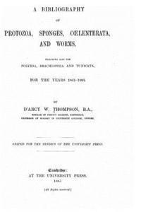 bokomslag A Bibliography of Protozoa, Sponges, Coelenterata, and Worms