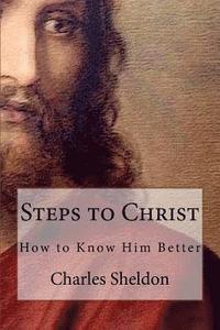 bokomslag Steps to Christ How to Know Him Better