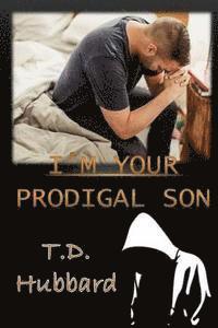 bokomslag I Am Your Prodigal Son