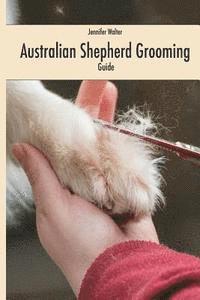 bokomslag Australian Shepherd Grooming (english colored edition): Guide colored
