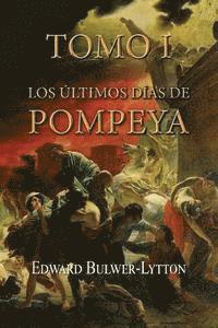 Edward Bulwer Lytton - Los últimos días de Pompeya (Tomo 1), Häftad