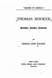 bokomslag Thomas Hooker, preacher, founder, democrat