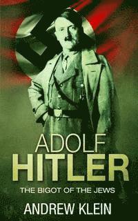 bokomslag Adolf Hitler: The bigot of the Jews