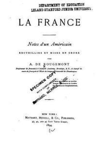 bokomslag La France., Notes d'un Américain, recueillies et mises en ordre