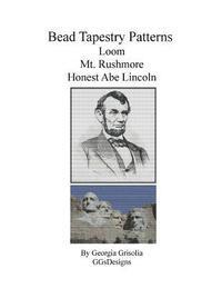 bokomslag Bead Tapestry Patterns for Loom Mt. Rushmore Honest Abe Lincoln