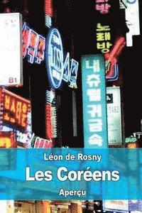 Léon de Rosny - Les Coréens: Aperçu ethnographique et historique, Häftad
