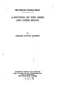 A-Hunting of the Deer, And Other Essays 1