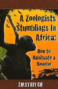 bokomslag A Zoologist's Stumblings In Africa