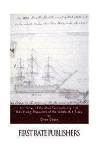 bokomslag Narrative of the Most Extraordinary and Distressing Shipwreck of the Whale-ship Essex