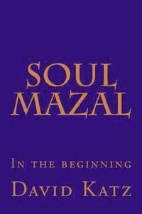bokomslag Soul Mazal: In the beginning