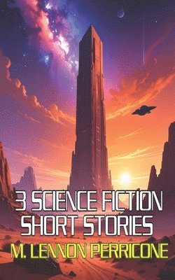 M Lennon Perricone, M. Lennon Perricone - 3 Science Fiction Short Stories, Häftad