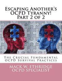 Escaping Another's OCPD Tyranny! Part 2 of 2: The Crucial Fundamental OCPD Survival Practices 1