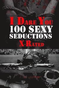 J. L. Silver - I Dare You: 100 Sexy Seductions X-Rated, Häftad