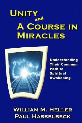 Unity and A Course in Miracles: Understanding Their Common Path to Spiritual Awakening 1