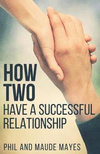 bokomslag How Two: Have a Successful Relationship