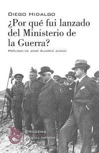 bokomslag Por que fui lanzado de Ministerio de la Guerra?: Diez meses de actuacion ministerial